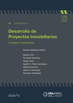 Desarrollo de proyectos inmobiliarios (eBook, PDF) - Ortiz, Sandra; Topor, Sergio; Sciarrotta, Fernando; Agustin A., Perez Cambiaso; Schenone, Mariela; Savransky, Carlos A.; Andragnes, Francisco
