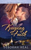 Keeping Faith (Love Blooms at Bethel, #3) (eBook, ePUB) Keeping Faith (Love Blooms at Bethel, #3) (eBook, ePUB)