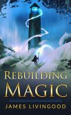 Rebuilding Magic (eBook, ePUB)