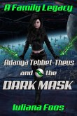 Adanya Tebbet-Theus and the Dark Mask (A Family Legacy, #3) (eBook, ePUB)