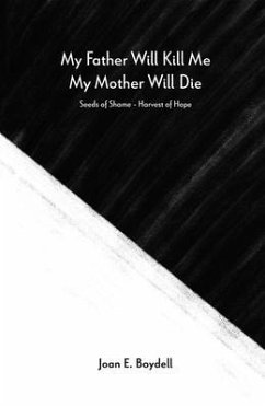 My Father Will Kill Me, My Mother Will Die (eBook, ePUB) - Boydell, Joan