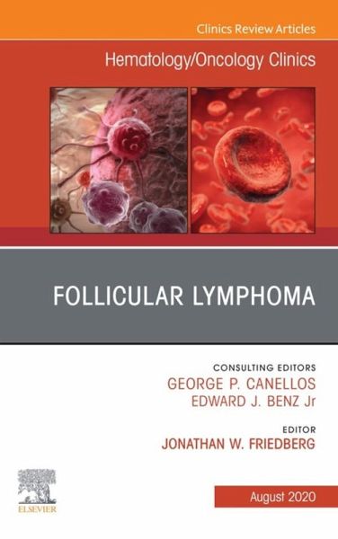 Follicular Lymphoma, An Issue of Hematology/Oncology Clinics of North America (eBook, ePUB) Follicular Lymphoma, An Issue of Hematology/Oncology Clinics of North America (eBook, ePUB)