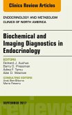 Biochemical and Imaging Diagnostics in Endocrinology, An Issue of Endocrinology and Metabolism Clinics of North America (eBook, ePUB)
