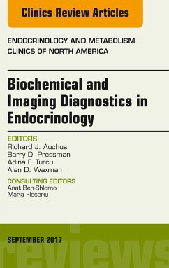 Biochemical and Imaging Diagnostics in Endocrinology, An Issue of Endocrinology and Metabolism Clinics of North America (eBook, ePUB) - Auchus, Richard J.; Pressman, Barry D.; Turcu, Adina F.; Waxman, Alan D.