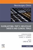 Glioblastoma, Part II: Molecular Targets and Clinical Trials, An Issue of Neurosurgery Clinics of North America (eBook, ePUB)
