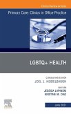 LGBTQ+Health, An Issue of Primary Care: Clinics in Office Practice, EBook (eBook, ePUB)
