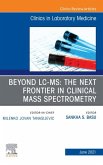 Beyond LC MS: The Next Frontier in Clinical Mass Spectrometry, An Issue of the Clinics in Laboratory Medicine,E-Book (eBook, ePUB)
