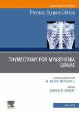 Thymectomy in Myasthenia Gravis, An Issue of Thoracic Surgery Clinics (eBook, ePUB)