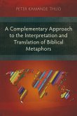 A Complementary Approach to the Interpretation and Translation of Biblical Metaphors (eBook, ePUB)