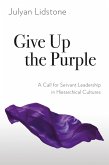 Give Up the Purple (eBook, ePUB)