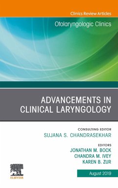 Advancements in Clinical Laryngology, An Issue of Otolaryngologic Clinics of North America (eBook, ePUB) - Bock, Jonathan M; Ivey, Chandra; Zur, Karen B