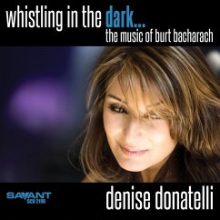 Whistling In The Dark..The Music Of Burt Bacharach - Denise Donatelli