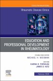 Education and Professional Development in Rheumatology,An Issue of Rheumatic Disease Clinics of North America E-Book (eBook, ePUB)