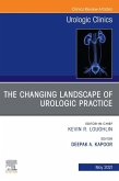 The Changing Landscape of Urologic Practice, An Issue of Urologic Clinics, E-Book (eBook, ePUB)