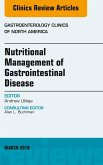 Nutritional Management of Gastrointestinal Disease, An Issue of Gastroenterology Clinics of North America (eBook, ePUB)