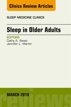 Sleep in Older Adults, An Issue of Sleep Medicine Clinics (eBook, ePUB) - Alessi, Cathy A.; Martin, Jennifer L.