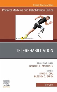 Telerehabilitation, An Issue of Physical Medicine and Rehabilitation Clinics of North America (eBook, ePUB)