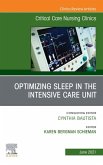 Optimizing Sleep in the Intensive Care Unit, An Issue of Critical Care Nursing Clinics of North America , E-Book (eBook, ePUB)