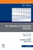 PET Imaging in Pediatric Patients, An Issue of PET Clinics (eBook, ePUB)