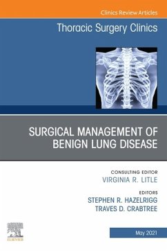 Surgical Management of Benign Lung Disease, An Issue of Thoracic Surgery Clinics (eBook, ePUB)
