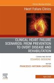 Clinical Heart Failure Scenarios: from Prevention to Overt Disease and Rehabilitation, An Issue of Heart Failure Clinics, E-Book (eBook, ePUB)