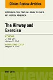The Airway and Exercise, An Issue of Immunology and Allergy Clinics of North America (eBook, ePUB) The Airway and Exercise, An Issue of Immunology and Allergy Clinics of North America (eBook, ePUB)