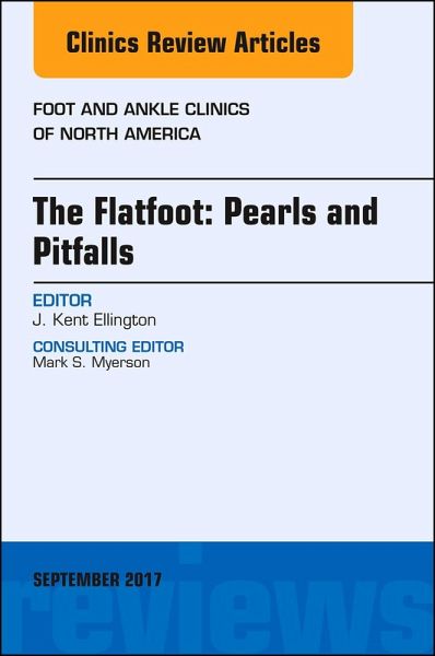 The Flatfoot: Pearls and Pitfalls, An Issue of Foot and Ankle Clinics of North America (eBook, ePUB) The Flatfoot: Pearls and Pitfalls, An Issue of Foot and Ankle Clinics of North America (eBook, ePUB)