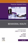 Behavioral Health, An Issue of Physician Assistant Clinics, E-Book (eBook, ePUB)