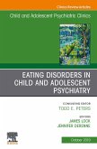 Eating Disorders in Child and Adolescent Psychiatry, An Issue of Child and Adolescent Psychiatric Clinics of North America (eBook, ePUB)