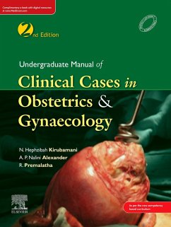 Undergraduate Manual of Clinical Cases in OBGY - E - Book (eBook, ePUB) - Kirubamani, N. Hephzibah; Alexander, Nalini A. P; Premalatha, R.