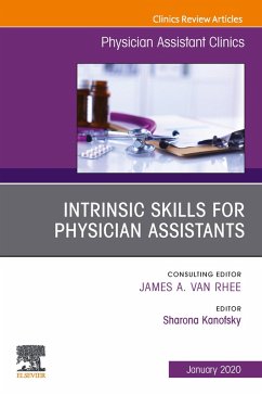 Intrinsic Skills for Physician Assistants An Issue of Physician Assistant Clinics, E-Book (eBook, ePUB) - Kanofsky, Sharona