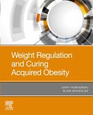 Weight Regulation and Curing Acquired Obesity, E-Book (eBook, ePUB)