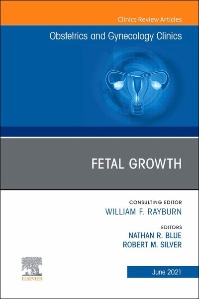 Fetal Growth, An Issue of Obstetrics and Gynecology Clinics. E-Book (eBook, ePUB)