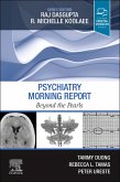 Psychiatry Morning Report: Beyond the Pearls E-Book (eBook, ePUB)