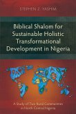 Biblical Shalom for Sustainable Holistic Transformational Development in Nigeria (eBook, ePUB)