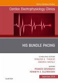His Bundle Pacing, An Issue of Cardiac Electrophysiology Clinics (eBook, ePUB) His Bundle Pacing, An Issue of Cardiac Electrophysiology Clinics (eBook, ePUB)