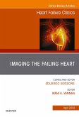 Imaging the Failing Heart, An Issue of Heart Failure Clinics (eBook, ePUB)