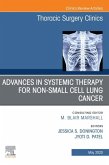 Advances in Systemic Therapy for Non-Small Cell Lung Cancer , An Issue of Thoracic Surgery Clinics (eBook, ePUB)