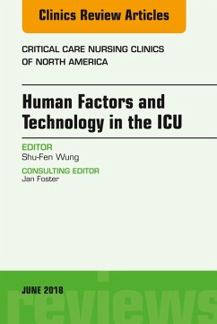 Technology in the ICU, An Issue of Critical Care Nursing Clinics of North America (eBook, ePUB) - Wung, Shu-Fen