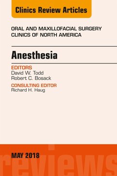 Anesthesia, An Issue of Oral and Maxillofacial Surgery Clinics of North America (eBook, ePUB) - Todd, David W.; Bosack, Robert C.