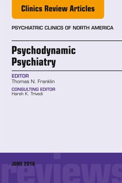 Psychodynamic Psychiatry, An Issue of Psychiatric Clinics of North America (eBook, ePUB) - Franklin, Thomas N.