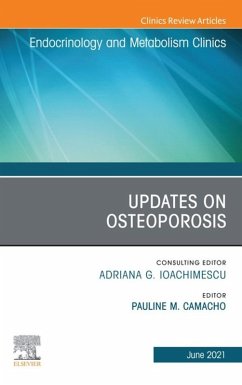 Updates on Osteoporosis, An Issue of Endocrinology and Metabolism Clinics of North America, E-BookUpdates on Osteoporosis, An Issue of Endocrinology and Metabolism Clinics of North America, E-Book (eBook, ePUB)