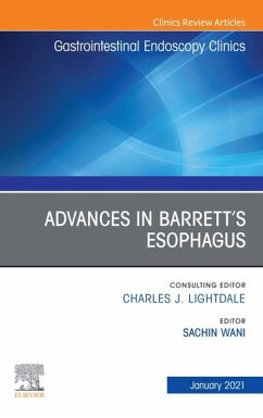Advances in Barrett's Esophagus, An Issue of Gastrointestinal Endoscopy Clinics, E-Book (eBook, ePUB) - Wani MD, Fasge