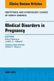 Medical Disorders in Pregnancy, An Issue of Obstetrics and Gynecology Clinics (eBook, ePUB)