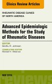 Advanced Epidemiologic Methods for the Study of Rheumatic Diseases, An Issue of Rheumatic Disease Clinics of North America (eBook, ePUB)
