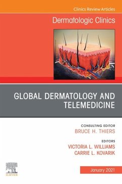 Global Dermatology and Telemedicine, An Issue of Dermatologic Clinics , E-Book (eBook, ePUB)