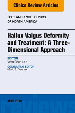 Hallux valgus deformity and treatment: A three dimensional approach, An issue of Foot and Ankle Clinics of North America (eBook, ePUB) - Lee, Woo-Chun
