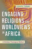 Engaging Religions and Worldviews in Africa (eBook, ePUB) Engaging Religions and Worldviews in Africa (eBook, ePUB)