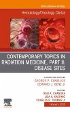 Contemporary Topics in Radiation Medicine, Pt II: Disease Sites , An Issue of Hematology/Oncology Clinics of North America E-Book (eBook, ePUB)