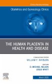 The Human Placenta in Health and Disease , An Issue of Obstetrics and Gynecology Clinics (eBook, ePUB)